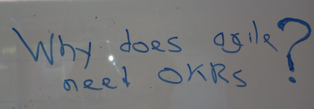 Why does agile need OKRs?